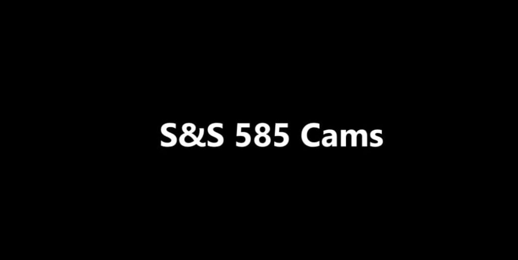 s&s 585 cams white words on black background
